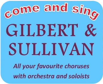 Come and sing: Gilbert and&nbsp;Sullivan.